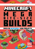 Cover Image for Minecraft: Mega Bite-Size Builds (Over 20 Incredible Mini Projects) -- Mojang Ab, Hardcover