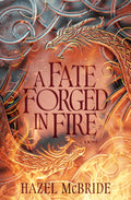 Cover Image for A Fate Forged in Fire: A Bonded to Beasts Novel -- Hazel McBride, Hardcover