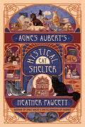 Cover Image for Agnes Aubert's Mystical Cat Shelter -- Heather Fawcett, Hardcover