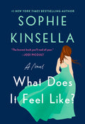 Cover Image for What Does It Feel Like? -- Sophie Kinsella, Hardcover