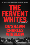 Cover Image for The Fervent Whites -- De'shawn Charles Winslow, Hardcover