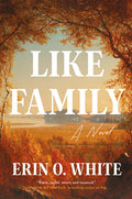 Cover Image for Like Family -- Erin O. White, Hardcover