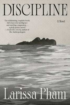 Cover Image for Discipline -- Larissa Pham, Hardcover