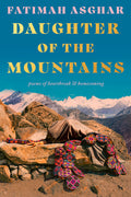 Cover Image for Daughter of the Mountains: Poems of Heartbreak & Homecoming -- Fatimah Asghar, Paperback