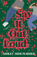 Cover Image for Say It Out Loud -- Ashley Schumacher, Paperback