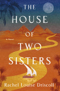 Cover Image for The House of Two Sisters -- Rachel Louise Driscoll, Hardcover