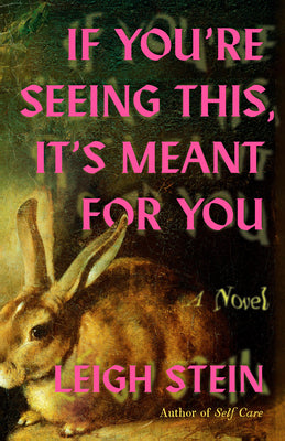 Cover Image for If You're Seeing This, It's Meant for You -- Leigh Stein, Paperback