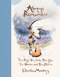 Cover Image for Always Remember: The Boy, the Mole, the Fox, the Horse and the Storm -- Charlie Mackesy, Hardcover