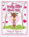 Cover Image for I'm a Pretty Little Black Girl!: Volume 1 -- Betty K. Bynum, Hardcover