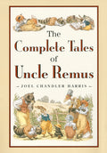 Cover Image for The Complete Tales of Uncle Remus -- Joel Chandler Harris, Hardcover