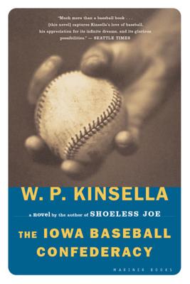 Cover Image for The Iowa Baseball Confederacy -- W. P. Kinsella, Paperback