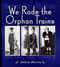 Cover Image for We Rode the Orphan Trains -- Andrea Warren, Paperback