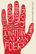 Cover Image for Extremely Loud and Incredibly Close -- Jonathan Safran Foer, Paperback