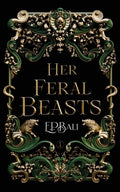 Cover Image for Her Feral Beasts -- E. P. Bali, Paperback