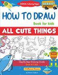 Cover Image for How To Draw Book For Kids: Easy Step by Step Guide To Drawing All Things Cute Animals, Vehicles, Sea Creatures, Space, Robots, Monsters, Birds & Fruit -- Rowan Forest, Paperback