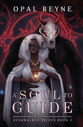 Cover Image for A Soul to Guide -- Opal Reyne, Paperback