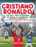 Cover Image for Cristiano Ronaldo - The Boy Who Dreamed of Being a Champion -- Michael Langdon, Paperback