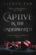 Cover Image for Captive in the Underworld: A Dark Lesbian Romance Novel -- Lianyu Tan, Paperback