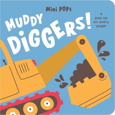 Cover Image for Mini Pops: Muddy Diggers!: Mini Pop-Up Board Book -- Lake Press, Board Books