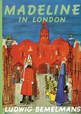 Cover Image for Madeline in London -- Ludwig Bemelmans, Hardcover