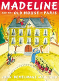 Cover Image for Madeline and the Old House in Paris -- John Bemelmans Marciano, Hardcover