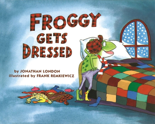 Cover Image for Froggy Gets Dressed -- Jonathan London, Hardcover