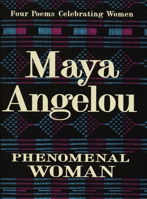 Cover Image for Phenomenal Woman: Four Poems Celebrating Women -- Maya Angelou, Hardcover
