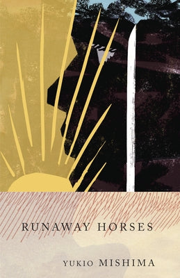 Cover Image for Runaway Horses: The Sea of Fertility, 2 -- Yukio Mishima, Paperback
