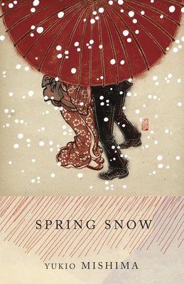Cover Image for Spring Snow: The Sea of Fertility, 1 -- Yukio Mishima, Paperback