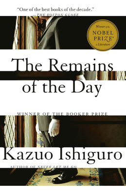 Cover Image for The Remains of the Day: Winner of the Nobel Prize in Literature -- Kazuo Ishiguro, Paperback