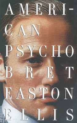 Cover Image for American Psycho -- Bret Easton Ellis, Paperback
