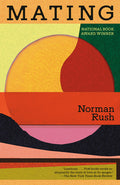 Cover Image for Mating: A Novel (National Book Award Winner) -- Norman Rush, Paperback