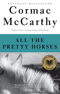 Cover Image for All the Pretty Horses: Border Trilogy 1 (National Book Award Winner) -- Cormac McCarthy, Paperback