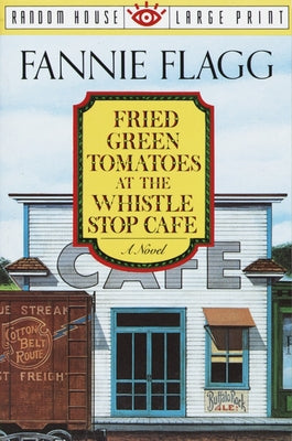Cover Image for Fried Green Tomatoes at the Whistle Stop Cafe -- Fannie Flagg, Paperback