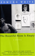 Cover Image for The Beautiful Room Is Empty: A Novel (Lambda Literary Award) -- Edmund White, Paperback