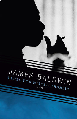 Cover Image for Blues for Mister Charlie: A Play -- James Baldwin, Paperback