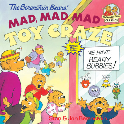 Cover Image for The Berenstain Bears' Mad, Mad, Mad Toy Craze -- Stan Berenstain, Paperback