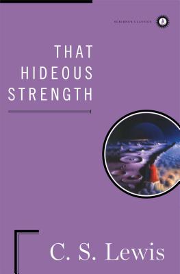 Cover Image for That Hideous Strength -- C. S. Lewis, Hardcover