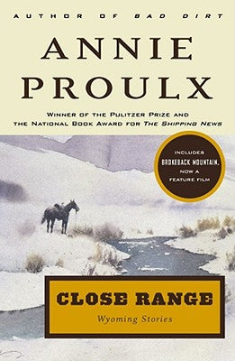 Cover Image for Close Range: Wyoming Stories -- Annie Proulx, Paperback