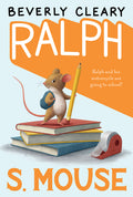 Cover Image for Ralph S. Mouse -- Beverly Cleary, Hardcover