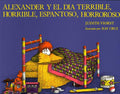 Cover Image for Alexander y el Dia Terrible, Horrible, Espantoso, Horroroso = Alexander & the Terrible, Horrible, No Good, Very Bad Day -- Judith Viorst, Paperback