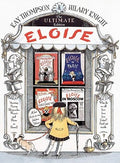 Cover Image for Eloise: The Ultimate Edition -- Kay Thompson, Hardcover