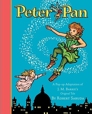 Cover Image for Peter Pan: Peter Pan -- Robert Sabuda, Hardcover