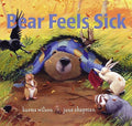 Cover Image for Bear Feels Sick -- Karma Wilson, Hardcover
