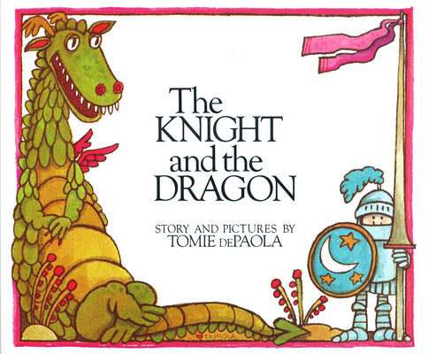 Cover Image for The Knight and the Dragon -- Tomie dePaola, Paperback