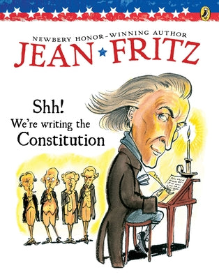 Cover Image for Shh! We're Writing the Constitution -- Jean Fritz, Paperback