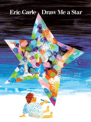 Cover Image for Draw Me a Star -- Eric Carle, Paperback