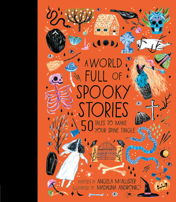 Cover Image for A World Full of Spooky Stories: 50 Tales to Make Your Spine Tingle -- Angela McAllister, Hardcover