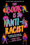 Cover Image for This Book Is Anti-Racist: 20 Lessons on How to Wake Up, Take Action, and Do the Work -- Tiffany Jewell, Paperback