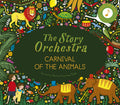 Cover Image for The Story Orchestra: Carnival of the Animals: Press the Note to Hear Saint-Saëns' Music -- Jessica Courtney Tickle, Hardcover